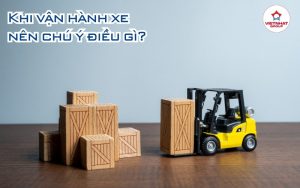 Khi vận hành xe nên chú ý điều gì?